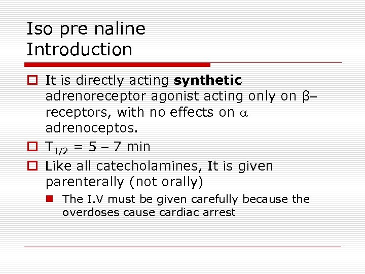 Iso pre naline Introduction o It is directly acting synthetic adrenoreceptor agonist acting only