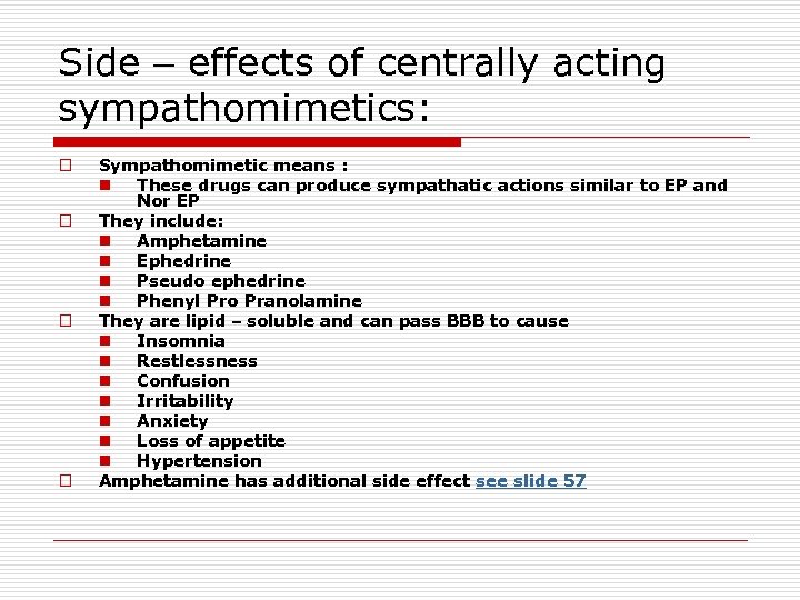 Side – effects of centrally acting sympathomimetics: o o Sympathomimetic means : n These