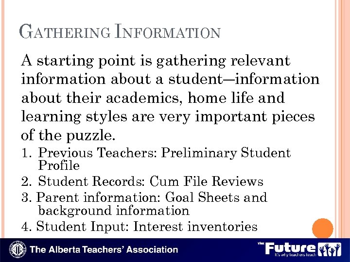 GATHERING INFORMATION A starting point is gathering relevant information about a student―information about their