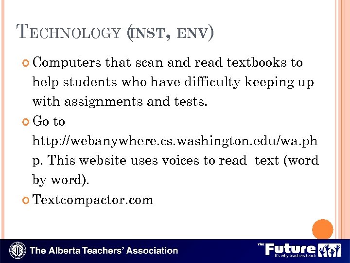 TECHNOLOGY (INST, ENV) Computers that scan and read textbooks to help students who have