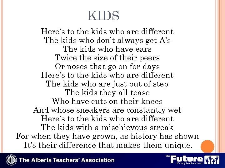 KIDS Here’s to the kids who are different The kids who don’t always get