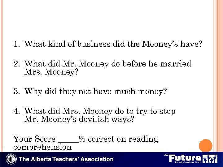1. What kind of business did the Mooney’s have? 2. What did Mr. Mooney