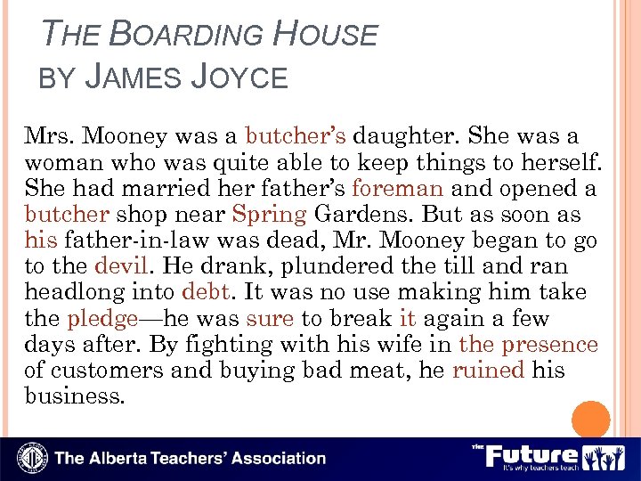 THE BOARDING HOUSE BY JAMES JOYCE Mrs. Mooney was a butcher’s daughter. She was