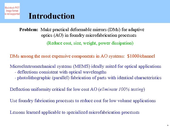 Introduction Problem: Make practical deformable mirrors (DMs) for adaptive optics (AO) in foundry microfabrication