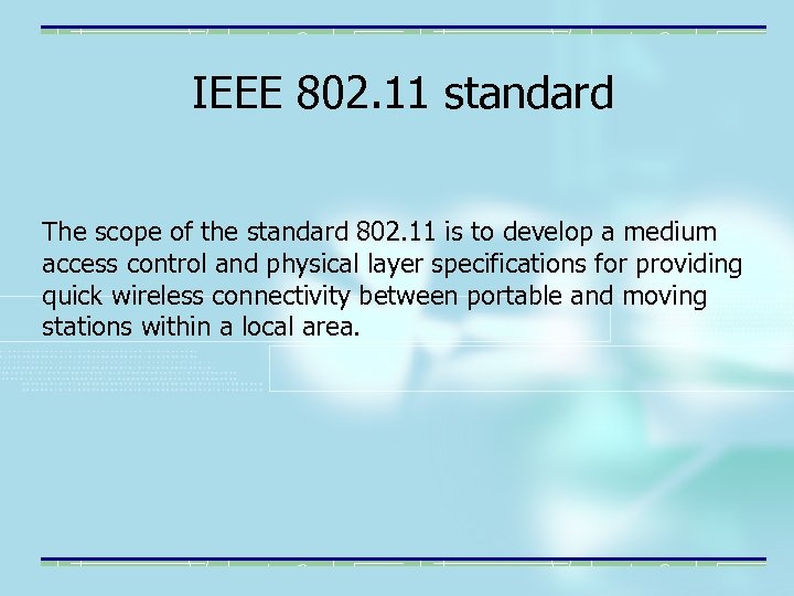 IEEE 802. 11 standard The scope of the standard 802. 11 is to develop