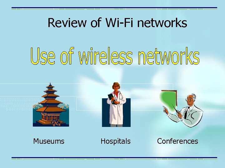 Review of Wi-Fi networks Museums Hospitals Conferences 