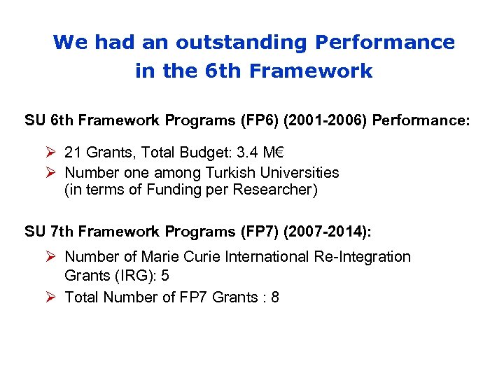 We had an outstanding Performance in the 6 th Framework SU 6 th Framework