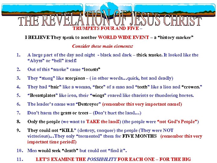 TRUMPETS FOUR AND FIVE – I BELIEVE They speak to another WORLD WIDE EVENT