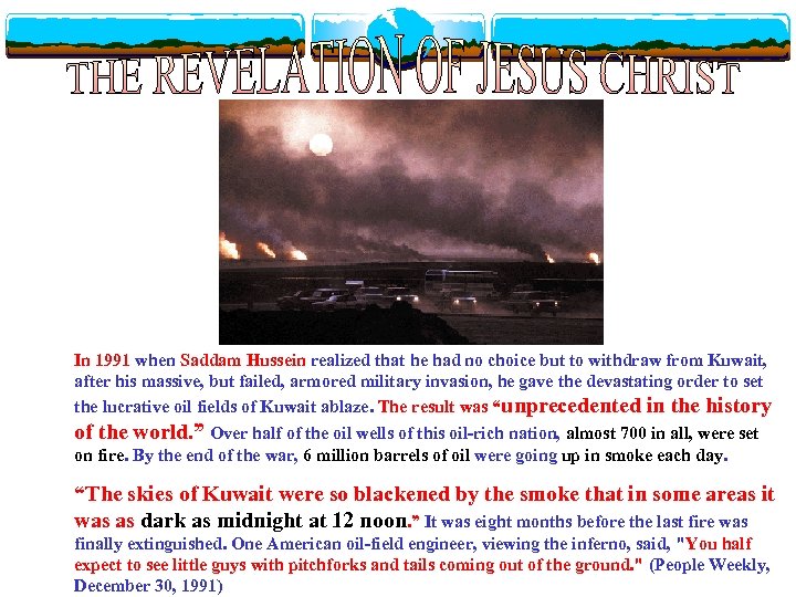In 1991 when Saddam Hussein realized that he had no choice but to withdraw