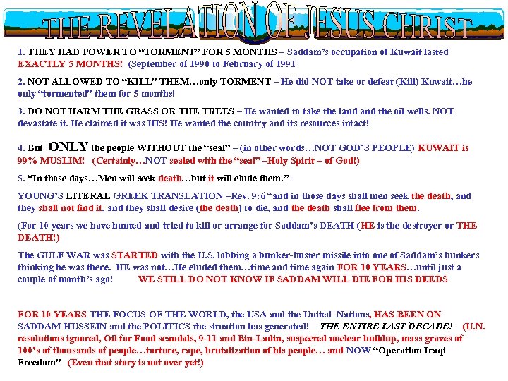 1. THEY HAD POWER TO “TORMENT” FOR 5 MONTHS – Saddam’s occupation of Kuwait