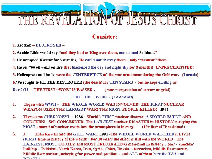 Consider: 1. Saddam = DESTROYER – 2. Arabic Bible would say “and they had