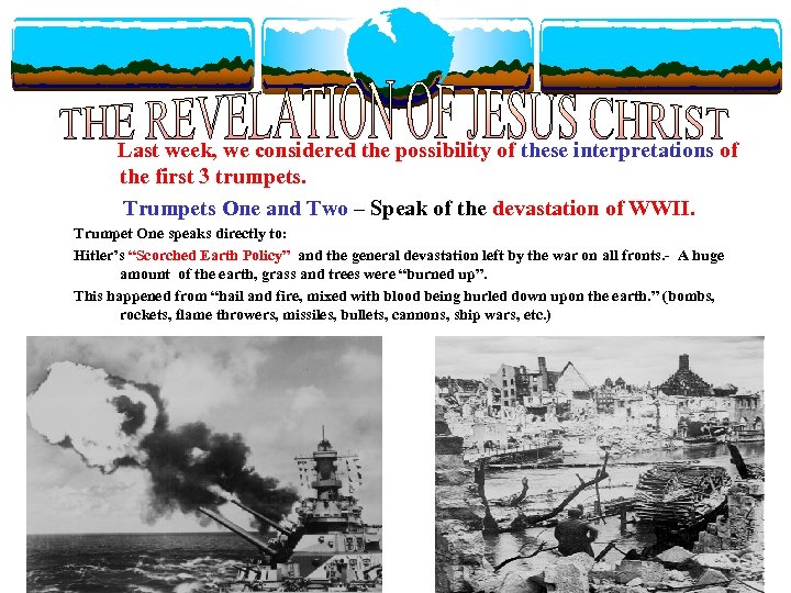 Last week, we considered the possibility of these interpretations of the first 3 trumpets.