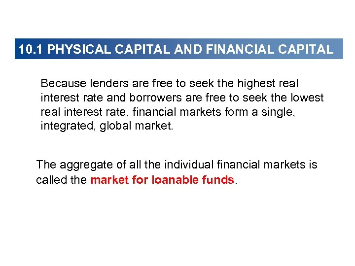10. 1 PHYSICAL CAPITAL AND FINANCIAL CAPITAL Because lenders are free to seek the