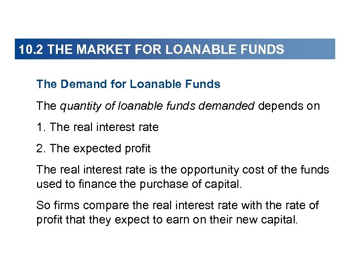 10. 2 THE MARKET FOR LOANABLE FUNDS The Demand for Loanable Funds The quantity