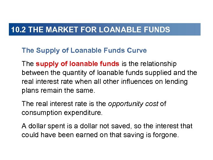 10. 2 THE MARKET FOR LOANABLE FUNDS The Supply of Loanable Funds Curve The