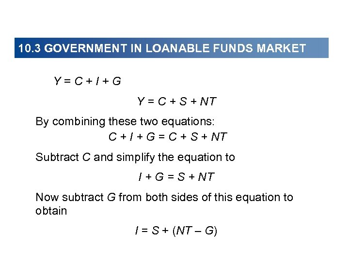 10. 3 GOVERNMENT IN LOANABLE FUNDS MARKET Y=C+I+G Y = C + S +