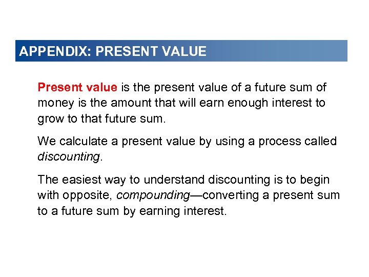 APPENDIX: PRESENT VALUE Present value is the present value of a future sum of