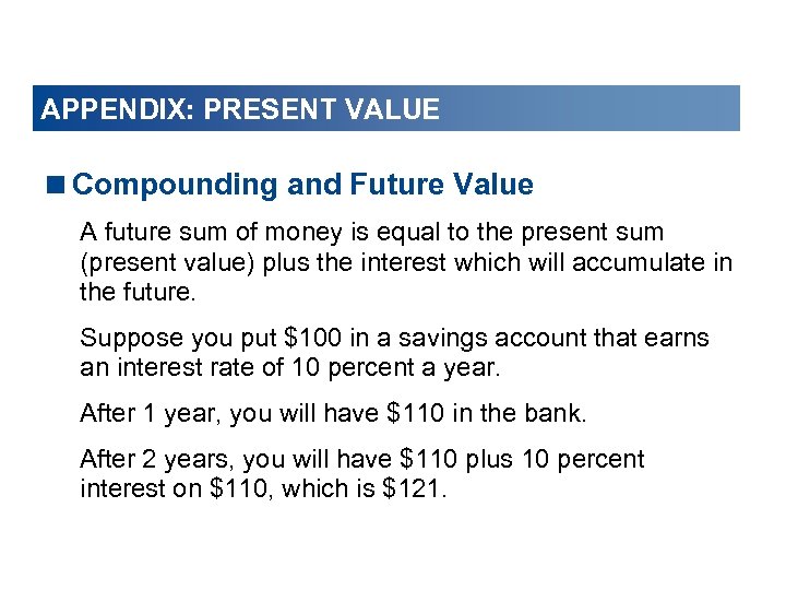 APPENDIX: PRESENT VALUE <Compounding and Future Value A future sum of money is equal