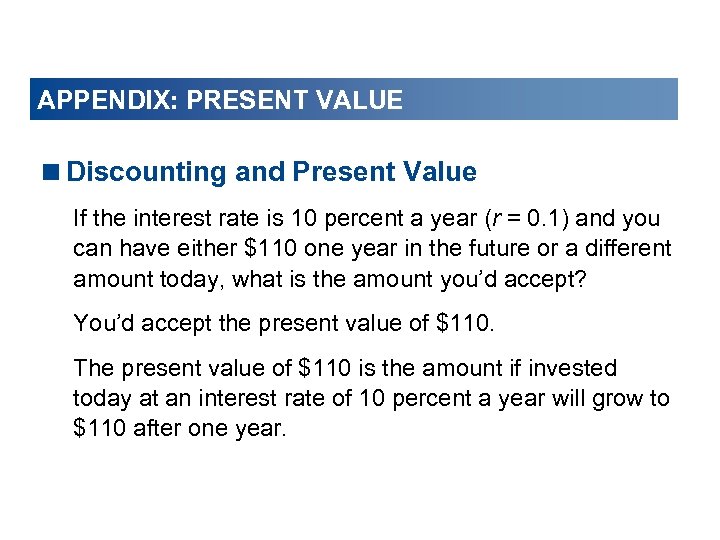 APPENDIX: PRESENT VALUE <Discounting and Present Value If the interest rate is 10 percent