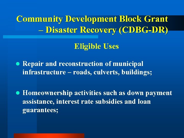 Community Development Block Grant – Disaster Recovery (CDBG-DR) Eligible Uses l Repair and reconstruction