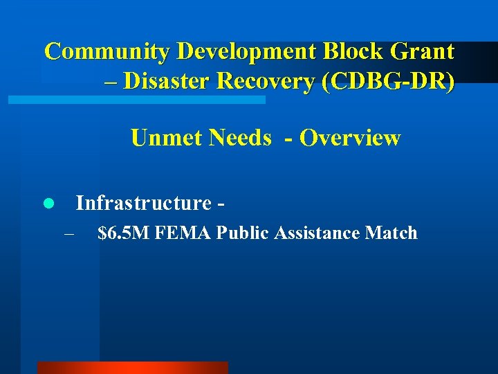 Community Development Block Grant – Disaster Recovery (CDBG-DR) Unmet Needs - Overview Infrastructure -