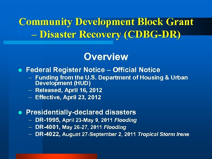 Community Development Block Grant – Disaster Recovery (CDBG-DR) Overview l Federal Register Notice –
