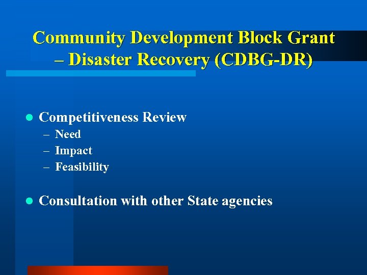 Community Development Block Grant – Disaster Recovery (CDBG-DR) l Competitiveness Review – Need –