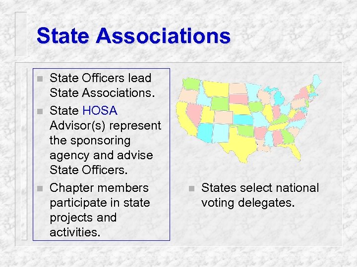 State Associations n n n State Officers lead State Associations. State HOSA Advisor(s) represent