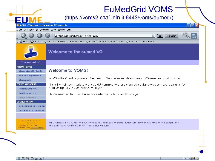 Eu. Med. Grid VOMS FP 6− 2004−Infrastructures− 6 -SSA-026024 (https: //voms 2. cnaf. infn.
