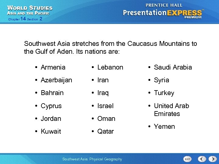 Chapter 14 Section 2 Southwest Asia stretches from the Caucasus Mountains to the Gulf