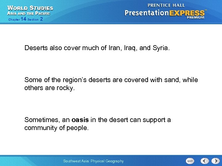 Chapter 14 Section 2 Deserts also cover much of Iran, Iraq, and Syria. Some
