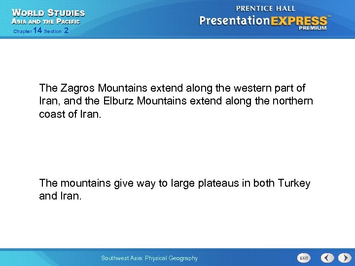 Chapter 14 Section 2 The Zagros Mountains extend along the western part of Iran,