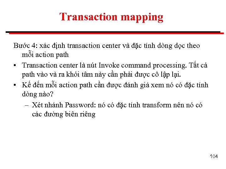 Transaction mapping Bước 4: xác định transaction center và đặc tính dòng dọc theo