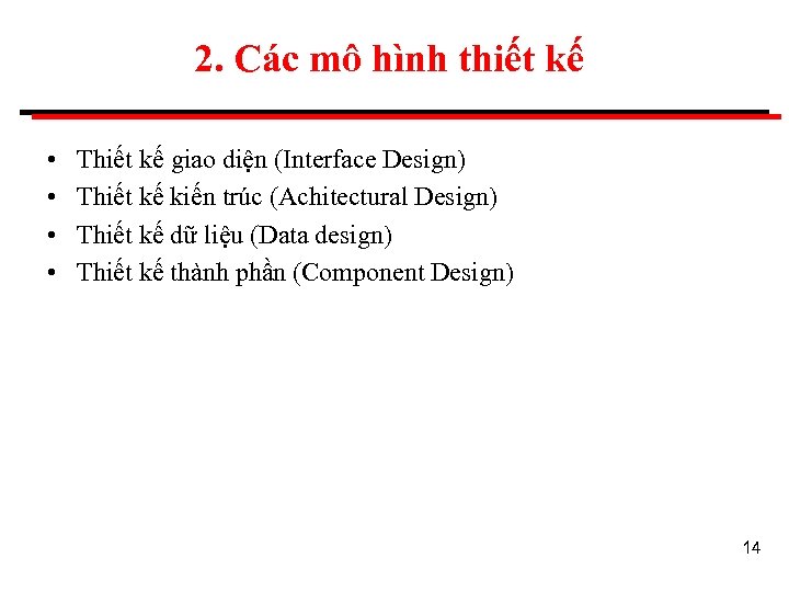 2. Các mô hình thiết kế • • Thiết kế giao diện (Interface Design)