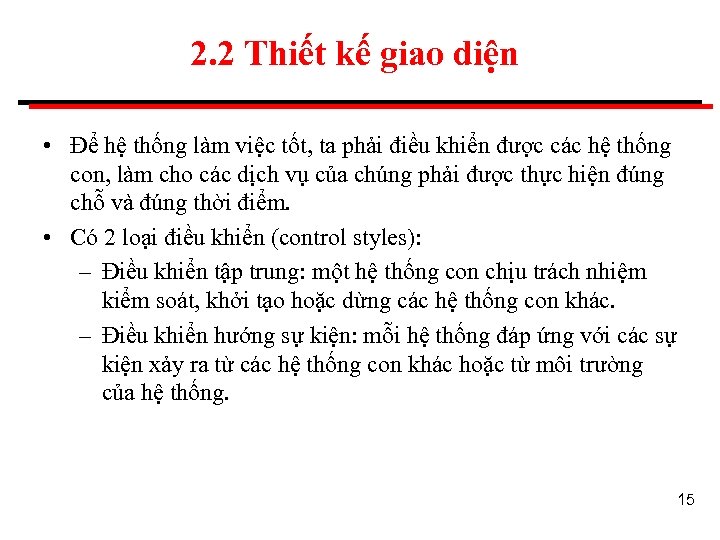 2. 2 Thiết kế giao diện • Để hệ thống làm việc tốt, ta