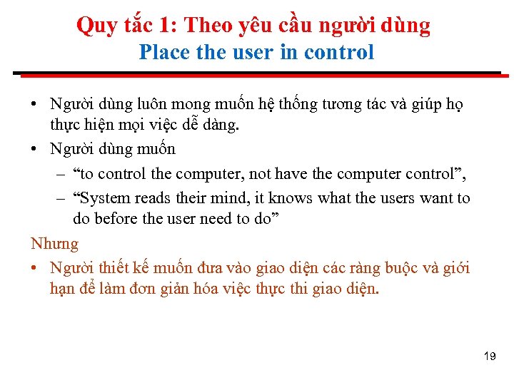 Quy tắc 1: Theo yêu cầu người dùng Place the user in control •