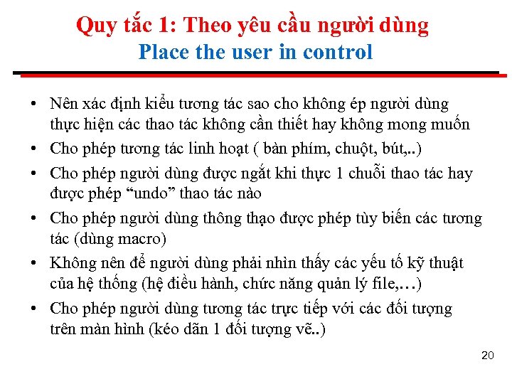 Quy tắc 1: Theo yêu cầu người dùng Place the user in control •