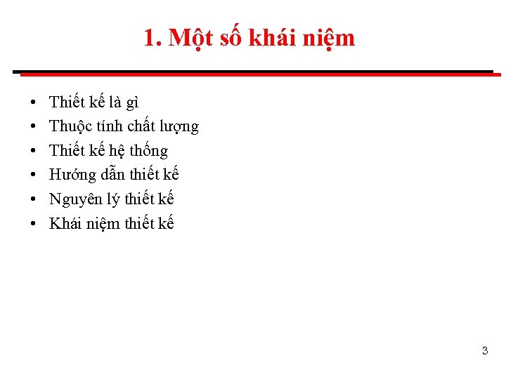 1. Một số khái niệm • • • Thiết kế là gì Thuộc tính