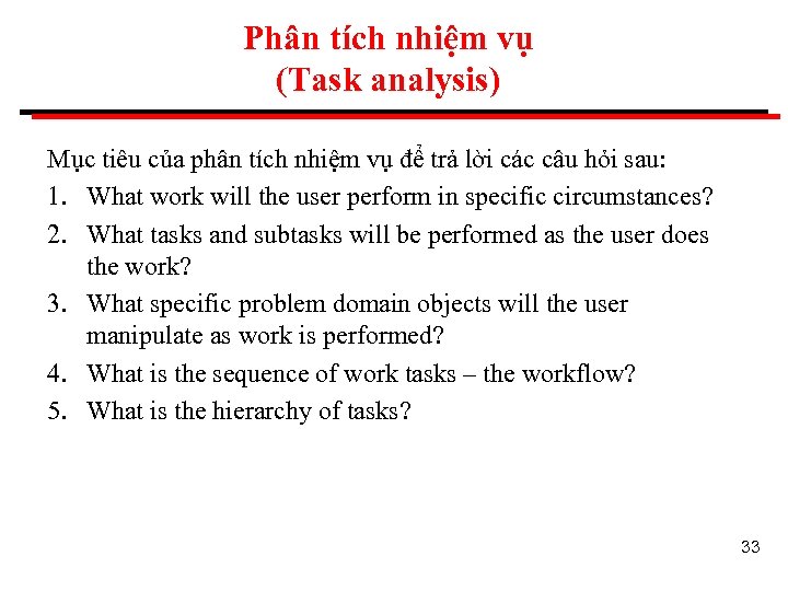 Phân tích nhiệm vụ (Task analysis) Mục tiêu của phân tích nhiệm vụ để