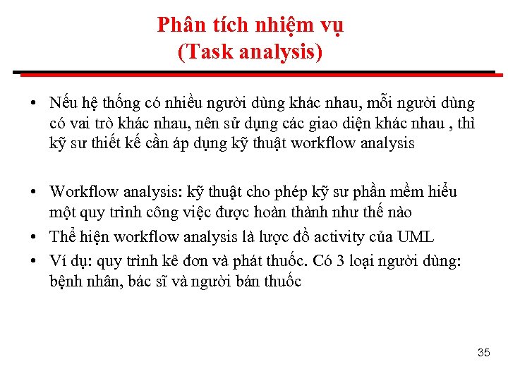 Phân tích nhiệm vụ (Task analysis) • Nếu hệ thống có nhiều người dùng