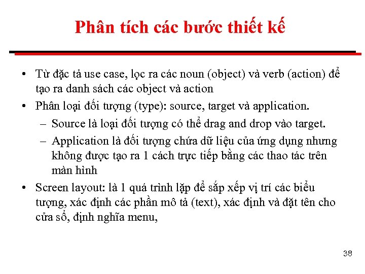 Phân tích các bước thiết kế • Từ đặc tả use case, lọc ra