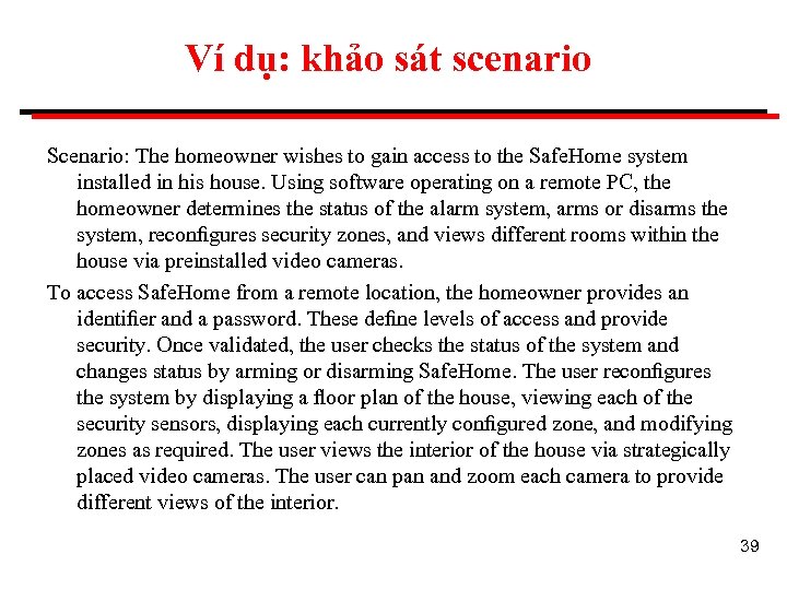 Ví dụ: khảo sát scenario Scenario: The homeowner wishes to gain access to the