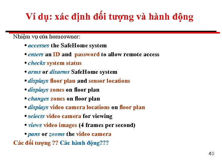 Ví dụ: xác định đối tượng và hành động Nhiệm vụ của homeowner: •