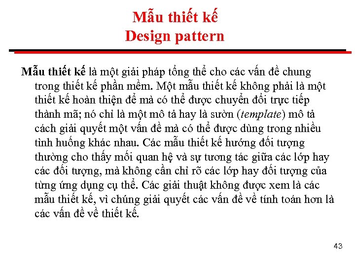 Mẫu thiết kế Design pattern Mẫu thiết kế là một giải pháp tổng thể