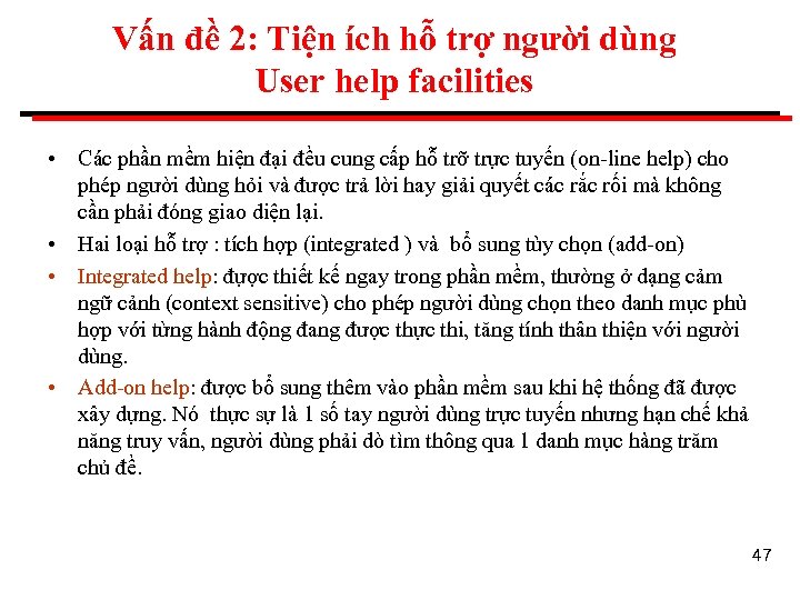 Vấn đề 2: Tiện ích hỗ trợ người dùng User help facilities • Các