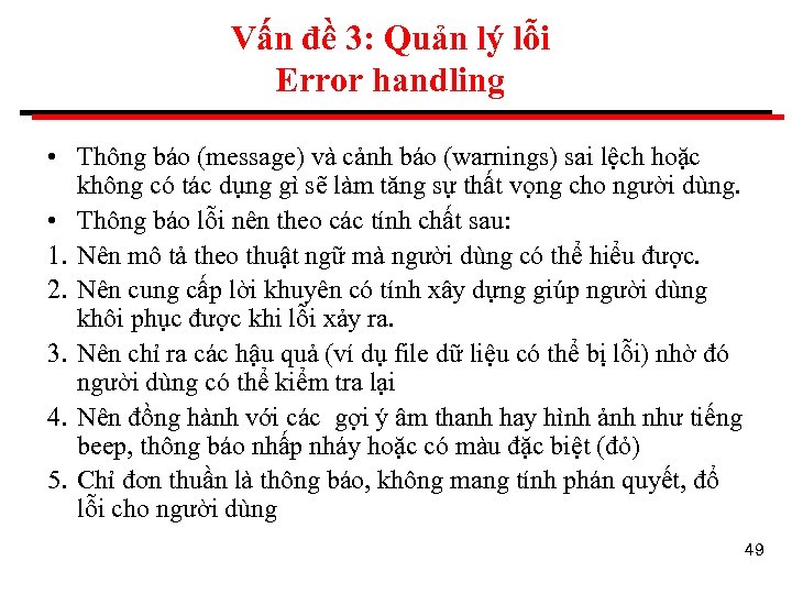 Vấn đề 3: Quản lý lỗi Error handling • Thông báo (message) và cảnh