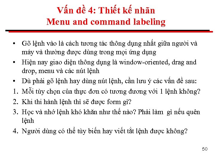Vấn đề 4: Thiết kế nhãn Menu and command labeling • Gõ lệnh vào