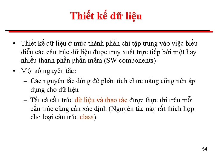Thiết kế dữ liệu • Thiết kế dữ liệu ở mức thành phần chỉ