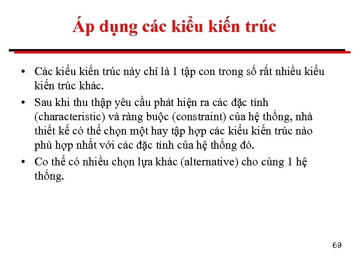 Áp dụng các kiểu kiến trúc • Các kiểu kiến trúc này chỉ là