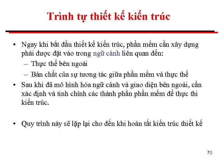 Trình tự thiết kế kiến trúc • Ngay khi bắt đầu thiết kế kiến